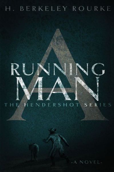 A Running Man - H. Berkeley Rourke - Books - Next Chapter - 9784824116383 - December 24, 2021