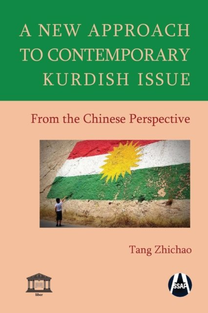 Cover for Zhichao Tang · A New Approach to Contemporary Kurdish Issue From the Chinese Perspective (Taschenbuch) (2017)