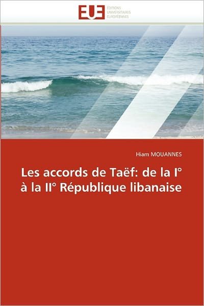 Cover for Hiam Mouannes · Les Accords De Taëf: De La I° À La Ii° République Libanaise (Paperback Bog) [French edition] (2018)