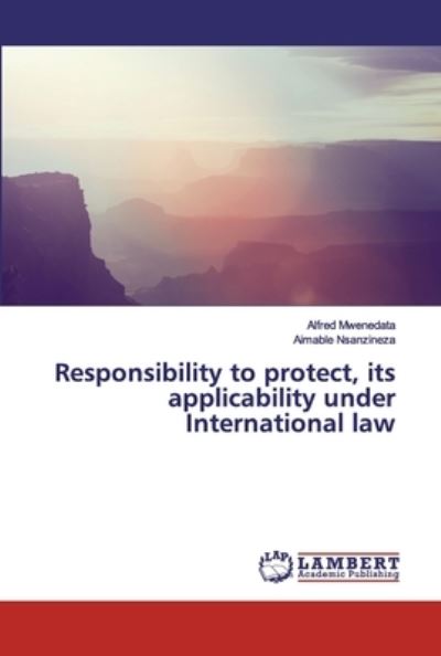 Responsibility to protect, it - Mwenedata - Boeken -  - 9786200314383 - 24 september 2019