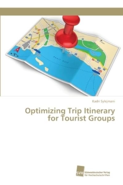 Cover for Sylejmani · Optimizing Trip Itinerary for (Book) (2019)