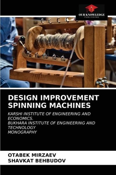 Cover for Otabek Mirzaev · Design Improvement Spinning Machines (Paperback Book) (2020)