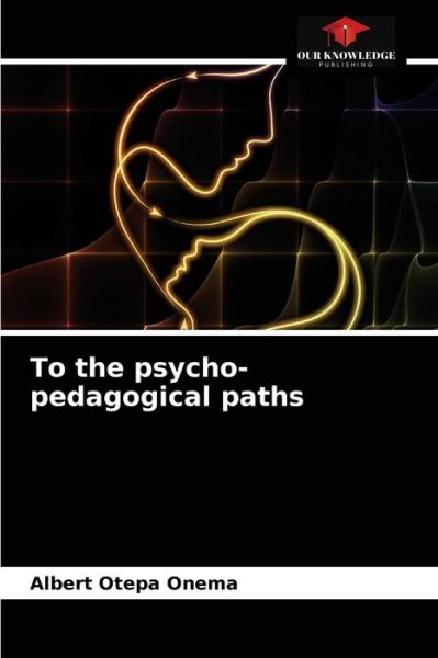 Cover for Albert Otepa Onema · To the psycho-pedagogical paths (Paperback Book) (2021)