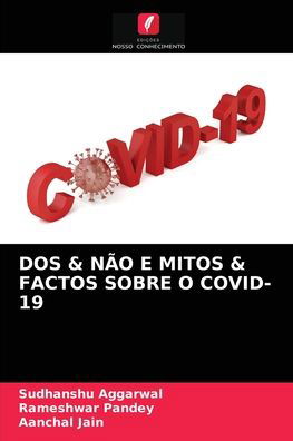 Cover for Sudhanshu Aggarwal · DOS &amp; Nao E Mitos &amp; Factos Sobre O Covid-19 (Paperback Book) (2021)