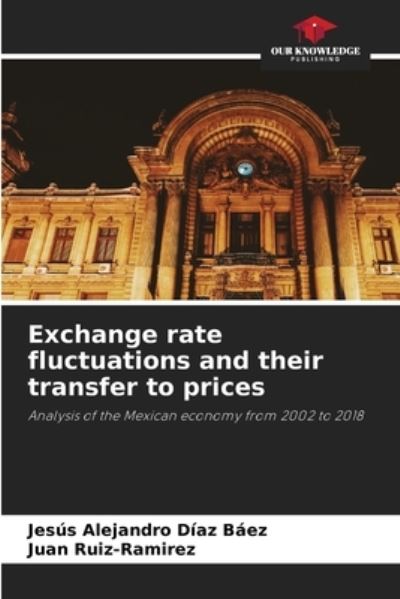Cover for Jesus Alejandro Diaz Baez · Exchange rate fluctuations and their transfer to prices (Paperback Book) (2021)