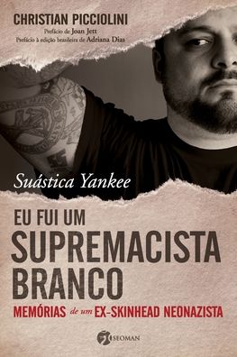 Cover for Christian Picciolini · SuÁstica Yankee: MemÓrias De Um Ex-skinhead Neonazista (Paperback Book) (2021)