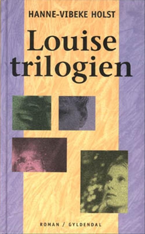 Cover for Hanne-Vibeke Holst · Gyldendal Hardback: Louise-trilogien (Hardcover Book) [1th edição] [Hardback] (1999)