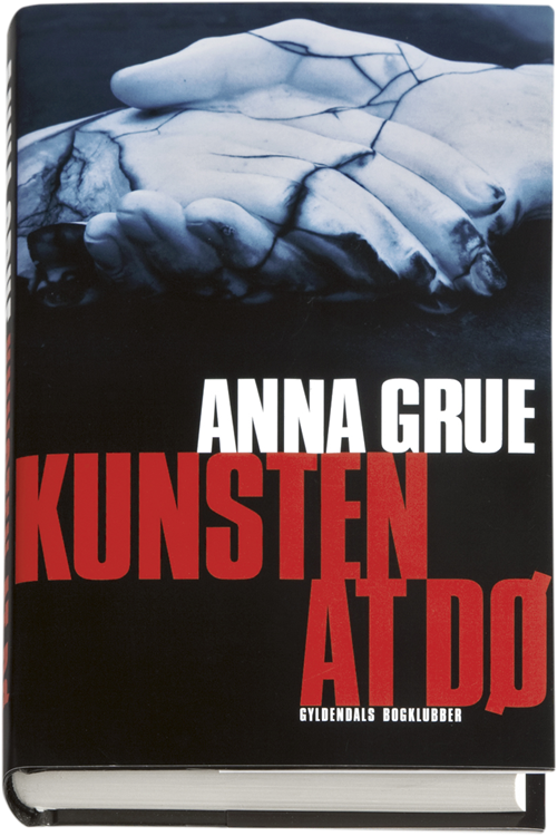 Cover for Anna Grue · Dan Sommerdahl: Kunsten at dø (Indbundet Bog) [1. udgave] [Indbundet] (2009)