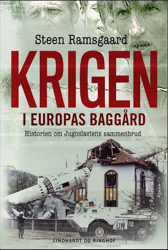 Cover for Steen Ramsgaard · Krigen i Europas baggård - Historien om Jugoslaviens sammenbrud (Sewn Spine Book) [2th edição] (2018)