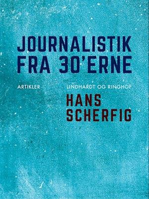 Cover for Hans Scherfig · Journalistik fra 30'erne (Poketbok) [1:a utgåva] (2023)