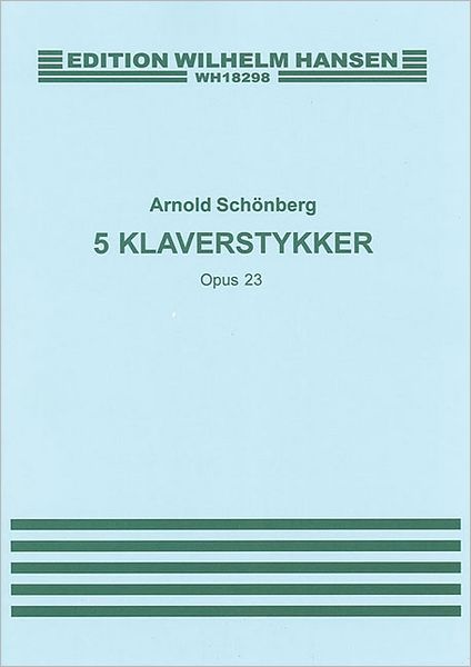 5 Klaverstykker op.23 - Arnold Schönberg - Książki - Wilhelm Hansen - 9788774552383 - 1992