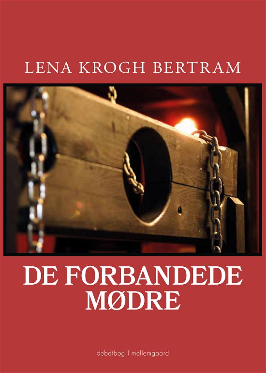 Cover for Lena Krogh Bertram · De forbandede mødre (Sewn Spine Book) [1. Painos] (2023)
