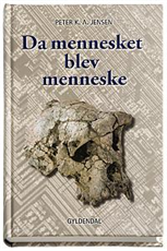 Cover for Peter K. A. Jensen · Da mennesket blev menneske (Gebundesens Buch) [1. Ausgabe] (2008)