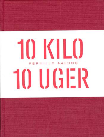 Cover for Pernille Aalund · 10 kilo - 10 uger (Bound Book) [2.º edición] (2001)