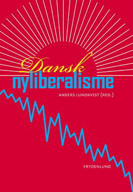 Cover for Anders Lundkvist · Dansk nyliberalisme (Taschenbuch) [1. Ausgabe] (2009)