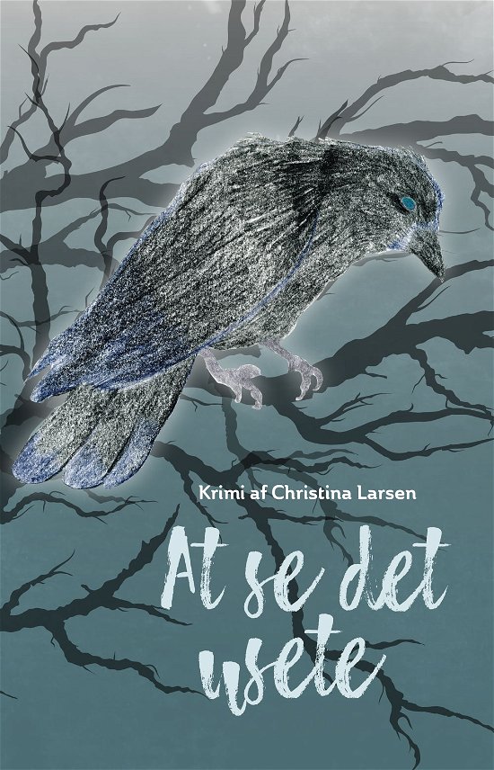 Cover for Christina Larsen · At se det usete (Sewn Spine Book) [1er édition] (2019)