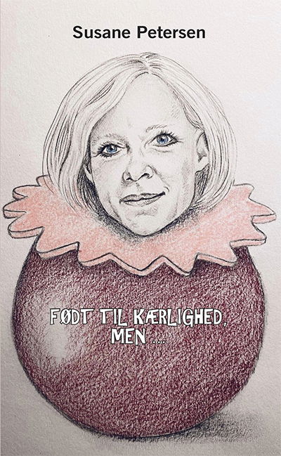 Cover for Susane Petersen · Født til kærlighed, men... (Gebundesens Buch) [1. Ausgabe] (2024)