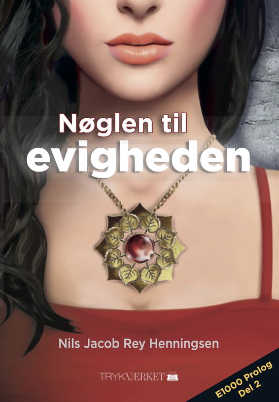 E1000 Prolog: Nøglen til evigheden - Nils Jacob Rey Henningsen - Books - Trykværket - 9788794381383 - June 11, 2024