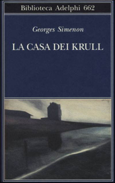 La casa dei Krull - Georges Simenon - Merchandise - Adelphi - 9788845931383 - February 2, 2017