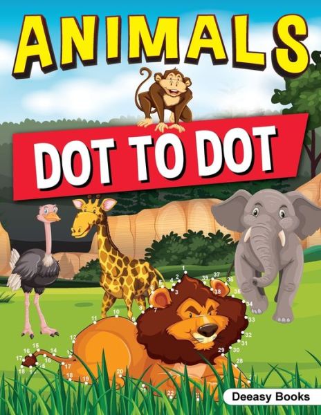 Cover for Deeasy B · Animals Dot to Dot (Paperback Book) (2021)