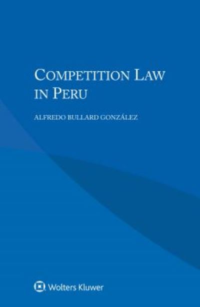 Cover for Alfredo Bullard Gonzalez · Competition Law in Peru (Paperback Book) (2017)