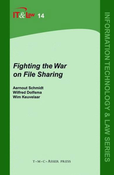 Cover for Aernout Schmidt · Fighting the War on File Sharing - Information Technology and Law Series (Hardcover Book) (2007)