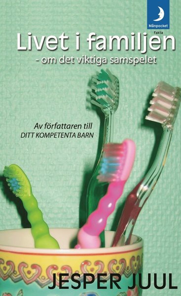 Cover for Jesper Juul · Livet i familjen : om det viktiga samspelet (Paperback Bog) (2006)