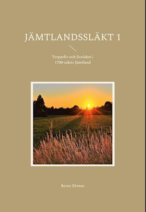 Cover for Bente Ekman · Torparliv och livsöden i 1700-talets Jämtland (Hardcover Book) (2023)
