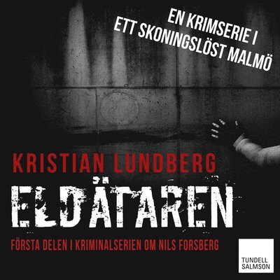 Cover for Kristian Lundberg · Malmösviten: Eldätaren (Lydbog (MP3)) (2015)