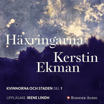 Cover for Kerstin Ekman · Kvinnorna och staden: Häxringarna (Audiobook (MP3)) (2018)