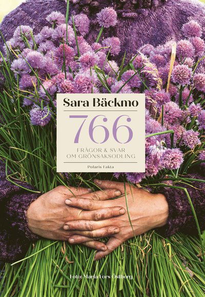 Cover for Sara Bäckmo · 766 frågor &amp; svar om grönsaksodling (Inbunden Bok) (2022)