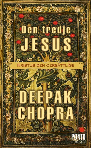 Den tredje Jesus: Kristus den oersättlige - Deepak Chopra - Livres - Ponto Pocket - 9789186587383 - 1 décembre 2011