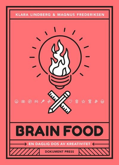 Brain food : en daglig dos av kreativitet - Magnus Frederiksen - Livros - Dokument Press - 9789188369383 - 3 de abril de 2020
