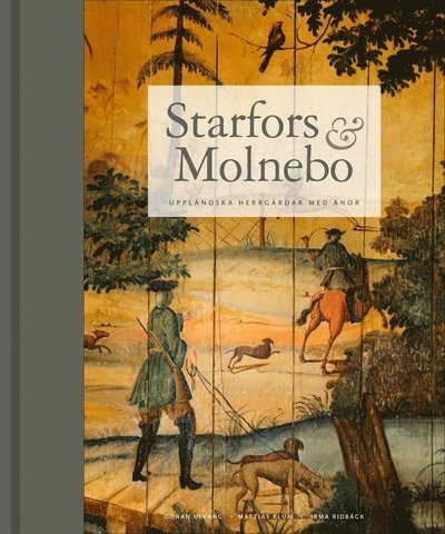 Cover for Irma Ridbäck · Starfors &amp; Molnebo : Uppländska herrgårdar med anor (Bound Book) (2021)