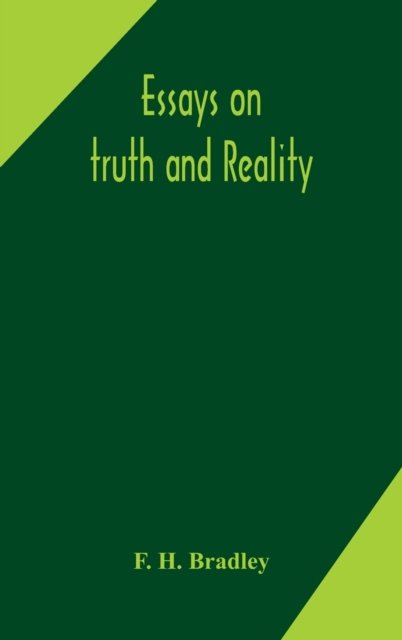 Cover for F H Bradley · Essays on truth and reality (Inbunden Bok) (2020)
