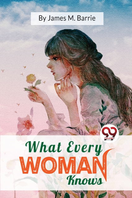 Cover for J.M. Barrie · What Every Woman Knows (Paperback Book) (2023)