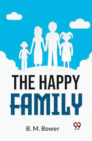 Cover for B.M. Bower · The Happy Family (Paperback Book) (2023)