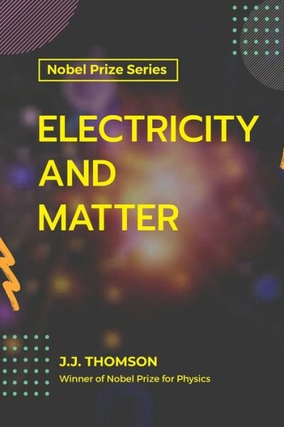 Cover for J J Thomson · Electricity and Matter (Paperback Book) (2021)