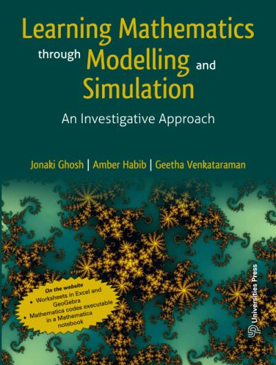 Learning Mathematics Through Modelling and Simulation: An Investigative Approach - Jonaki Ghosh - Books - Universities Press - 9789393330383 - January 31, 2023