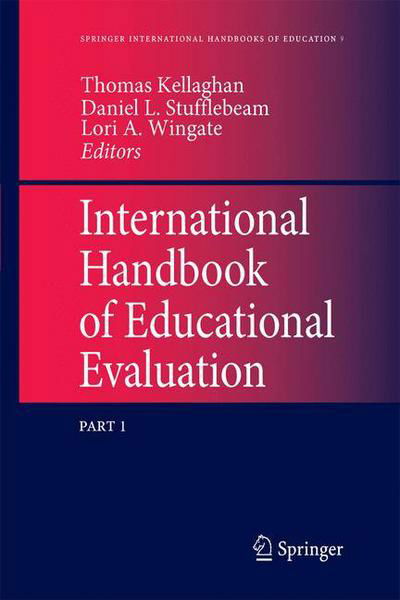 T Kellaghan · International Handbook of Educational Evaluation: Part One: Perspectives / Part Two: Practice - Springer International Handbooks of Education (Paperback Book) [Softcover reprint of the original 1st ed. 2003 edition] (2014)