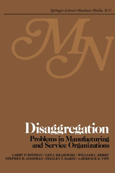 Cover for L P Ritzman · Disaggregation: Problems in manufacturing and service organizations (Pocketbok) [Softcover reprint of the original 1st ed. 1979 edition] (2012)