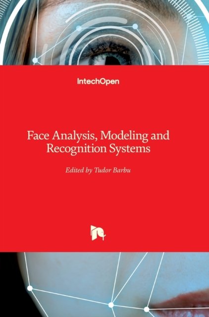 Cover for Tudor Barbu · Face Analysis, Modeling and Recognition Systems (Hardcover bog) (2011)