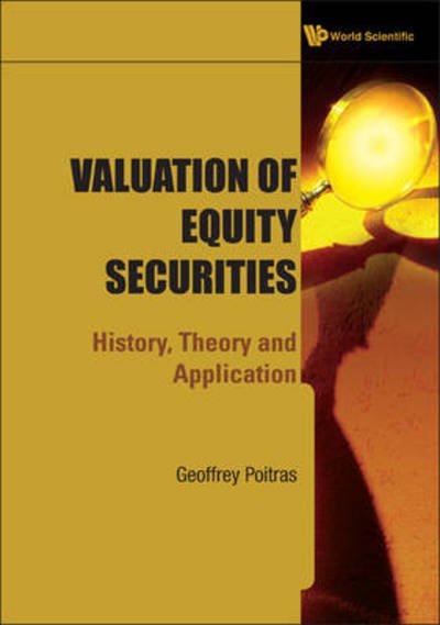 Cover for Poitras, Geoffrey (Simon Fraser Univ, Canada) · Valuation Of Equity Securities: History, Theory And Application (Innbunden bok) (2010)
