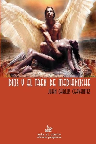 Cover for 1 Juan Carlos Cervantes · Dios Y El Tren De Medianoche: God and the Midnight Train (Paperback Book) (2015)