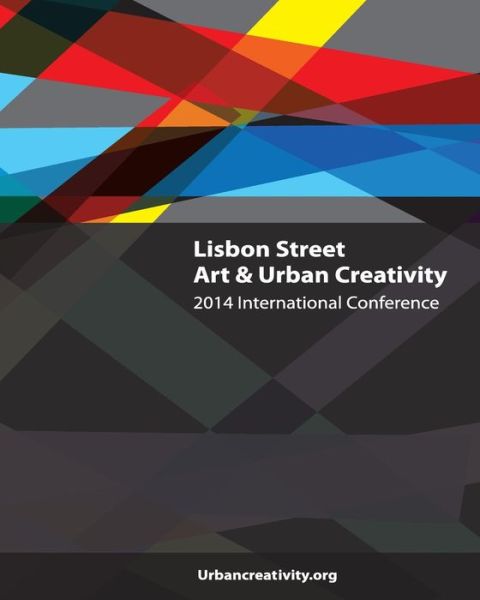 Lisbon Street Art & Urban Creativity - Pedro Soares Neves - Książki - Pedro Soares Neves - 9789892051383 - 9 października 2015