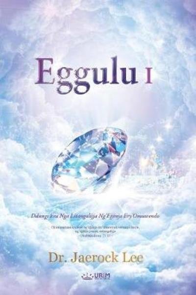 Cover for Dr Jaerock Lee · Eggulu I: Heaven I (Luganda) (Paperback Bog) (2018)