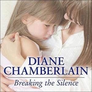 Cover for Diane Chamberlain · Breaking the Silence (CD) (2014)