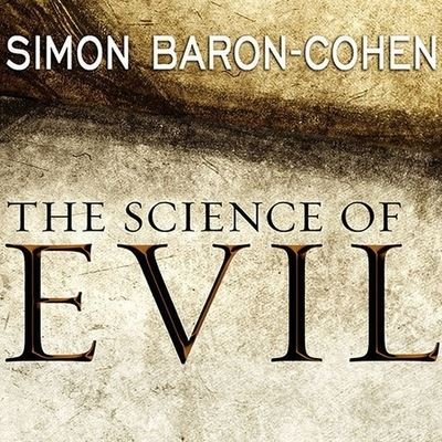 Cover for Simon Baron-Cohen · The Science of Evil (CD) (2011)