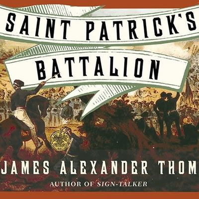 Cover for James Alexander Thom · Saint Patrick's Battalion (CD) (2006)