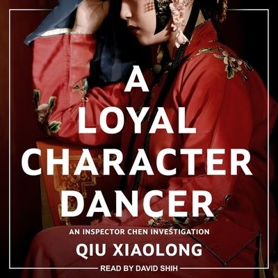 Cover for Qiu Xiaolong · A Loyal Character Dancer Lib/E (CD) (2018)